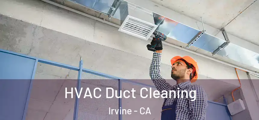 HVAC Duct Cleaning Irvine - CA