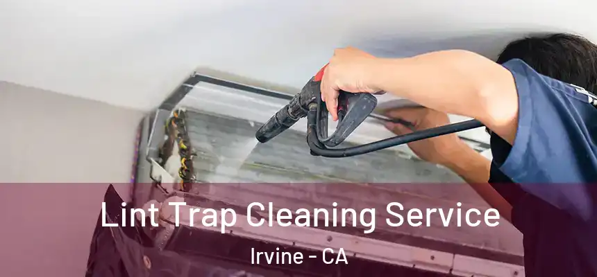 Lint Trap Cleaning Service Irvine - CA