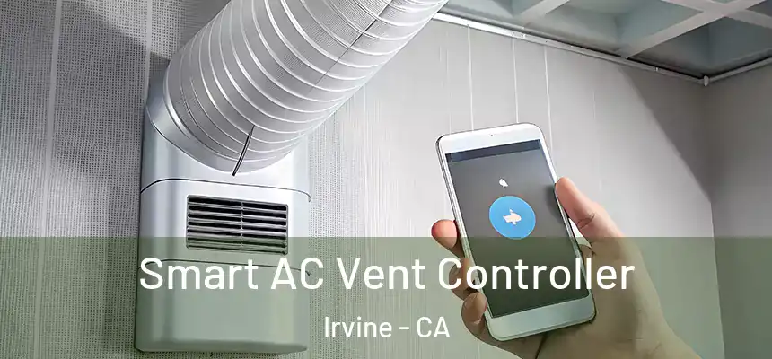Smart AC Vent Controller Irvine - CA