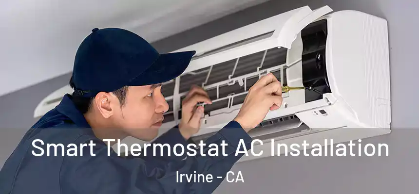  Smart Thermostat AC Installation Irvine - CA